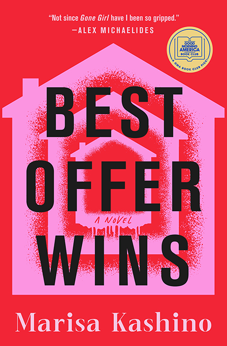 ook cover of โBest Offer Winsโ by Marisa Kashino, featuring a stylized pink house silhouette layered inside a larger red house shape on a bold red background. The title appears in large black letters across the house, with a quote from Alex Michaelides at the top reading โNot since Gone Girl have I been so gripped.โ A circular emblem in the upper right corner notes โGood Morning America Book Club Pick.โ The authorโs name is displayed in white text at the bottom.